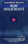 Kniha: Boh maličkostí (Arundhati Roy). Slovart, 1998 Kniha: Boh maličkostí (Arundhati Roy). Slovart, 1998