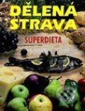 Kniha: Dělená strava - Superdieta (Autorský kolektiv). Vašut Kniha: Dělená strava - Superdieta (Autorský kolektiv). Vašut
