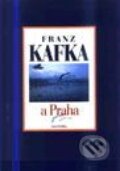 Kniha: Franz Kafka a Praha (Karol Kállay). Slovart CZ Kniha: Franz Kafka a Praha (Karol Kállay). Slovart CZ