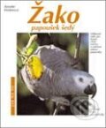 Kniha: Žako - papoušek šedý (Annette Wolterová). Vašut, 2007 Kniha: Žako - papoušek šedý (Annette Wolterová). Vašut, 2007