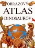 Kniha: Obrazový atlas dinosaurov (Autorský kolektív). Slovart Kniha: Obrazový atlas dinosaurov (Autorský kolektív). Slovart