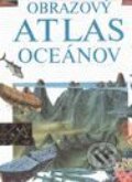 Obrazový atlas oceánov - Kolektív autorov, Slovart