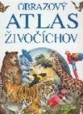 Kniha: Obrazový atlas živočíchov (Autorský kolektív). Slovart Kniha: Obrazový atlas živočíchov (Autorský kolektív). Slovart