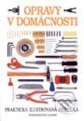 Kniha: Opravy v domácnosti - praktická príručka (Autorský kolektiv). Slovart Kniha: Opravy v domácnosti - praktická príručka (Autorský kolektiv). Slovart
