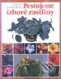Kniha: Pestujeme izbové rastliny 1 (David Longman), 2003 Kniha: Pestujeme izbové rastliny 1 (David Longman), 2003