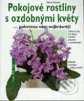 Kniha: Pokojové rostliny s ozdobnými květy (Autorský kolektív). Vašut Kniha: Pokojové rostliny s ozdobnými květy (Autorský kolektív). Vašut