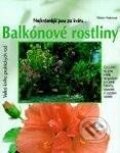 Kniha: Balkónové rostliny (Autorský kolektív). Vašut Kniha: Balkónové rostliny (Autorský kolektív). Vašut