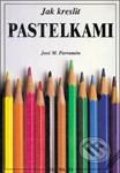 Kniha: Jak kreslit pastelkami (José M. Parramón). Vašut Kniha: Jak kreslit pastelkami (José M. Parramón). Vašut