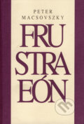 Frustraeón - Peter Macsovszky, Drewo a srd, 2000