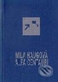 Kniha: Alfa Centauri (Mila Haugová). Drewo a srd Kniha: Alfa Centauri (Mila Haugová). Drewo a srd