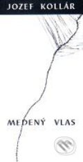 Kniha: Medený vlas (Jozef Kollár). L.C.A. Kniha: Medený vlas (Jozef Kollár). L.C.A.
