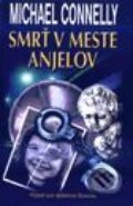 Kniha: Smrť v meste anjelov (Michael Connelly) Kniha: Smrť v meste anjelov (Michael Connelly)