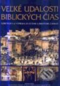 Kniha: Veľké udalosti biblických čias (B. Metzger, D. Goldstein a J. Ferguson). Slovart Kniha: Veľké udalosti biblických čias (B. Metzger, D. Goldstein a J. Ferguson). Slovart