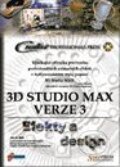 Kniha: 3D STUDIO MAX verze 3 - efekty a design (Jon A. Bell). SoftPress, 2000 Kniha: 3D STUDIO MAX verze 3 - efekty a design (Jon A. Bell). SoftPress, 2000