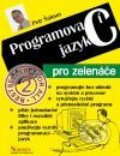 Kniha: Programovací jazyk C pro zelenáče (Petr Šaloun). Neokortex Kniha: Programovací jazyk C pro zelenáče (Petr Šaloun). Neokortex