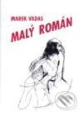 Kniha: Malý román (Marek Vadas). Koloman Kertész Bagala, 1994 Kniha: Malý román (Marek Vadas). Koloman Kertész Bagala, 1994