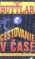 Kniha: Cestovanie v čase (Johannes von Buttlar). Slovenský spisovateľ Kniha: Cestovanie v čase (Johannes von Buttlar). Slovenský spisovateľ