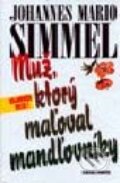Kniha: Muž, ktorý maľoval mandľovníky (Johannes Mario Simmel). Slovenský spisovateľ Kniha: Muž, ktorý maľoval mandľovníky (Johannes Mario Simmel). Slovenský spisovateľ