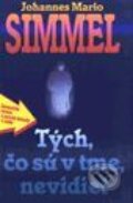 Kniha: Tých, čo sú v tme, nevidieť (Johannes Mario Simmel) Kniha: Tých, čo sú v tme, nevidieť (Johannes Mario Simmel)