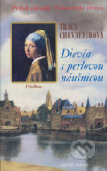 Kniha: Dievča s perlovou náušnicou (Tracy Chevalier). Slovenský spisovateľ, 2000 Kniha: Dievča s perlovou náušnicou (Tracy Chevalier). Slovenský spisovateľ, 2000
