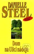 Kniha: Dom na Ulici nádeje (Danielle Steel), 2001 Kniha: Dom na Ulici nádeje (Danielle Steel), 2001