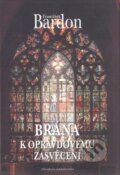 Kniha: Brána k opravdovému zasvěcení (František Bardon). Chvojkovo nakladatelství, 1999 Kniha: Brána k opravdovému zasvěcení (František Bardon). Chvojkovo nakladatelství, 1999
