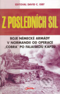 Kniha: Z posledních sil (David C. Isby). Jota, 2005 Kniha: Z posledních sil (David C. Isby). Jota, 2005