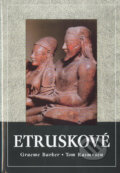 Etruskové - Graeme Barker, Tom Rasmusen, Nakladatelství Lidové noviny, 2005