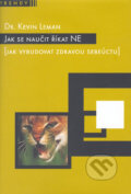 Kniha: Jak se naučit říkat ne (Kevin Leman). Návrat domů, 2005 Kniha: Jak se naučit říkat ne (Kevin Leman). Návrat domů, 2005