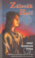 Kniha: Zálesák Rolf (Ernest Thompson Seton). Tranoscius, 2001 Kniha: Zálesák Rolf (Ernest Thompson Seton). Tranoscius, 2001