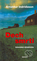 Kniha: Dech smrti (Arnaldur Indridason). Moba, 2004 Kniha: Dech smrti (Arnaldur Indridason). Moba, 2004