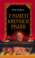 Kniha: Z pamětí krevních písařů (Věra Fojtová). Moba, 2004 Kniha: Z pamětí krevních písařů (Věra Fojtová). Moba, 2004