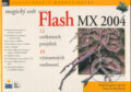 Kniha: Magický svět Macromedia Flash MX 2004 (Duncan McAlester a Michelangelo Capraro). Zoner Press, 2005 Kniha: Magický svět Macromedia Flash MX 2004 (Duncan McAlester a Michelangelo Capraro). Zoner Press, 2005