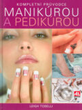 Kniha: Kompletní průvodce manikúrou a pedikúrou (Leigh Toselli). Alpress, 2004 Kniha: Kompletní průvodce manikúrou a pedikúrou (Leigh Toselli). Alpress, 2004