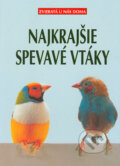 Kniha: Najkrajšie spevavé vtáky (Birgit Gollmann a kolektiv). Cesty, 1999 Kniha: Najkrajšie spevavé vtáky (Birgit Gollmann a kolektiv). Cesty, 1999