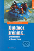 Kniha: Outdoor trénink - pro manažery a firemní týmy (Petr Lebeda a Vladimír Svatoš). Grada, 2005 Kniha: Outdoor trénink - pro manažery a firemní týmy (Petr Lebeda a Vladimír Svatoš). Grada, 2005