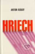 Kniha: Hriech (Anton Rákay). Slovenský spisovateľ, 2005 Kniha: Hriech (Anton Rákay). Slovenský spisovateľ, 2005