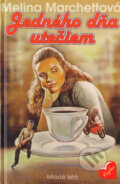 Kniha: Jedného dňa utečiem (Melina Marchetta). Slovenské pedagogické nakladateľstvo - Mladé letá, 2005 Kniha: Jedného dňa utečiem (Melina Marchetta). Slovenské pedagogické nakladateľstvo - Mladé letá, 2005