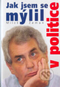 Kniha: Jak jsem se mýlil v politice (Miloš Zeman). Ottovo nakladatelství, 2005 Kniha: Jak jsem se mýlil v politice (Miloš Zeman). Ottovo nakladatelství, 2005