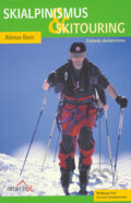 Kniha: Skialpinismus & skitouring (Autorský kolektív). Altimax, 2005 Kniha: Skialpinismus & skitouring (Autorský kolektív). Altimax, 2005