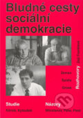 Kniha: Bludné cesty sociální demokracie (Autorský kolektív). Prostor, 2005 Kniha: Bludné cesty sociální demokracie (Autorský kolektív). Prostor, 2005