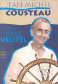 Kniha: Můj otec velitel (Jean - Michel Cousteau). Jota, 2005 Kniha: Můj otec velitel (Jean - Michel Cousteau). Jota, 2005