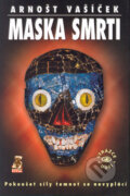 Kniha: Maska smrti (Arnošt Vašíček). Mystery Film, 2003 Kniha: Maska smrti (Arnošt Vašíček). Mystery Film, 2003