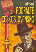 Kniha: Podpalte Československo (Jiří Šolc). Naše vojsko CZ, 2005 Kniha: Podpalte Československo (Jiří Šolc). Naše vojsko CZ, 2005