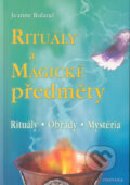 Kniha: Rituály a magické předměty (Jeanne Ruland). Aquamarin&Fontána, 2004 Kniha: Rituály a magické předměty (Jeanne Ruland). Aquamarin&Fontána, 2004