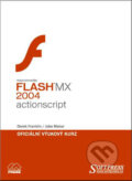 Kniha: Flash MX 2004 Actionscript - oficiální výukový kurz (Derek Franklin a Jobe Makar). SoftPress, 2005 Kniha: Flash MX 2004 Actionscript - oficiální výukový kurz (Derek Franklin a Jobe Makar). SoftPress, 2005
