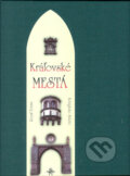 Kniha: Kráľovské mestá (Autorský kolektív). Media Svatava, 2004 Kniha: Kráľovské mestá (Autorský kolektív). Media Svatava, 2004