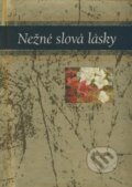 Kniha: Nežné slová lásky, 2005 Kniha: Nežné slová lásky, 2005