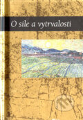 Kniha: O sile a vytrvalosti (Slovart). Slovart, 2005 Kniha: O sile a vytrvalosti (Slovart). Slovart, 2005