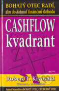 Kniha: Cashflow kvadrant (Robert T. Kiyosaki a Sharon L. Lechter). Motýľ, 2006 Kniha: Cashflow kvadrant (Robert T. Kiyosaki a Sharon L. Lechter). Motýľ, 2006